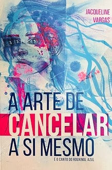 A Arte de cancelar a si mesmo